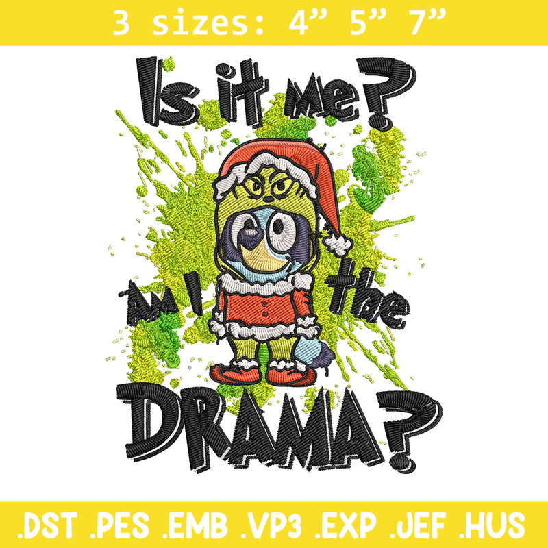 Am I the drama Embroidery Design, Bluey Embroidery, Embroidery File, Chrismas Embroidery, Anime shirt, Digital download.jpg