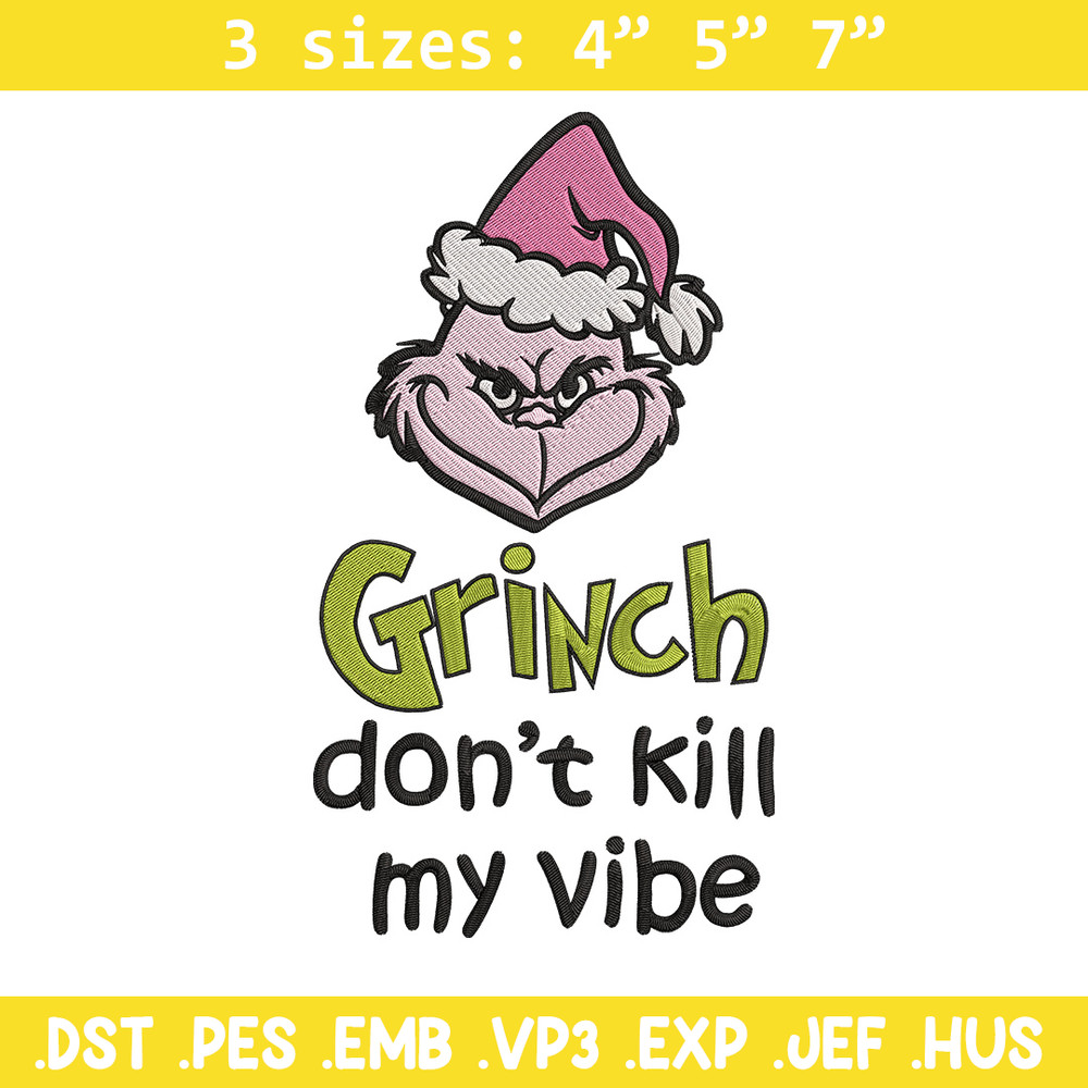 Dont kill my vibe Embroidery Design, Grinch Embroidery,Embroidery File, Chrismas Embroidery,Anime shirt,Digital download.jpg