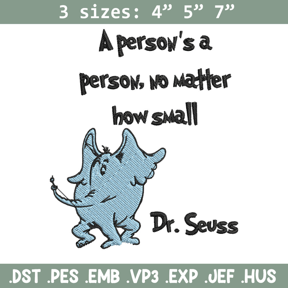 A person's a person, no matter how small Embroidery Design, Dr seuss Embroidery, Embroidery File, Digital download. (2).jpg