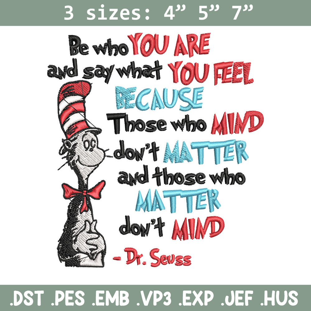 Be Who You Are And Say What You Feel Embroidery Design, Dr seuss Embroidery, Embroidery File, Digital download..jpg