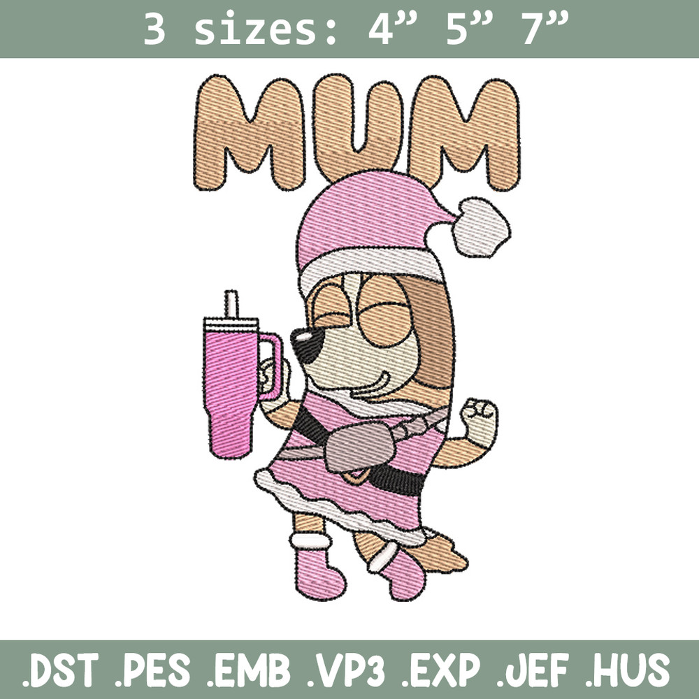 Bluey mum embroidery design, Bluey embroidery, Chrismas design, Embroidery file, Embroidery shirt,Digital download.jpg