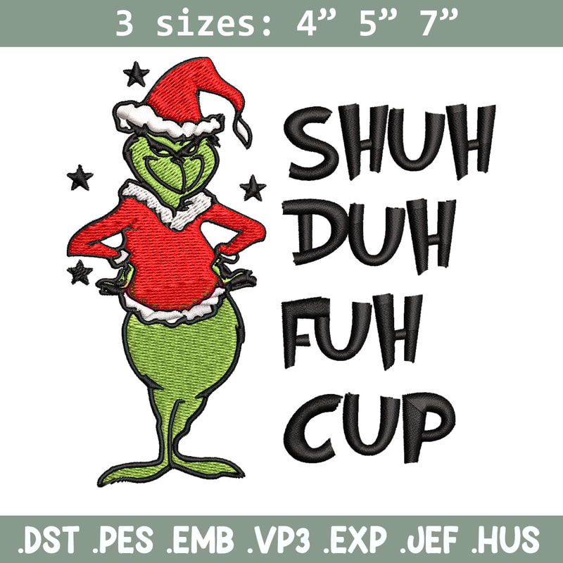 Grinch shuh duh fuh cup Embroidery design, Grinch christmas Embroidery, logo design, Embroidery File, Digital download..jpg