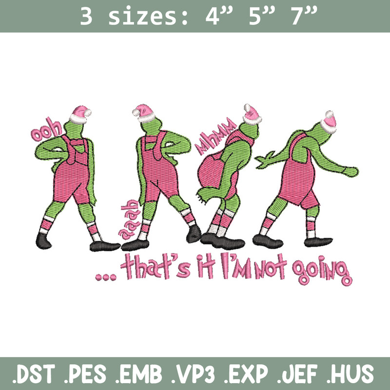 IM not going embroidery design, Chrismas design, Embroidery shirt, Embroidery file, Grinch embroidery, Digital download.jpg