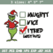 Naughty Nice I Tried Grinch Embroidery design, Grinch Christmas Embroidery, Grinch design, logo shirt, Digital download..jpg