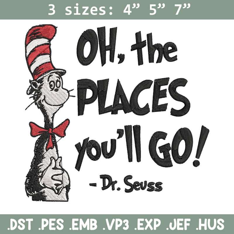 Oh the places you'll go dr seuss Embroidery Design, Dr seuss Embroidery, Embroidery File, Digital download..jpg