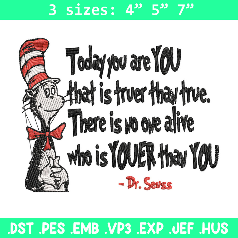 Dr Seuss Today You Are You Embroidery Design, Dr seuss Embroidery, Embroidery File, Embroidery design, Digital download.jpg