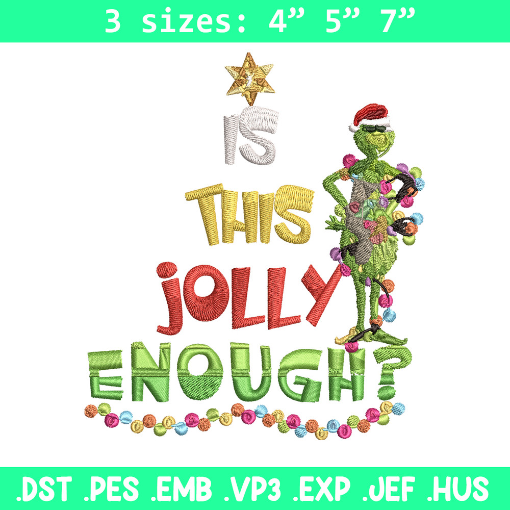 Grinch Is this jolly enough Noel merry christmas Embroidery design, Grinch Embroidery, Logo shirt, Digital download..jpg