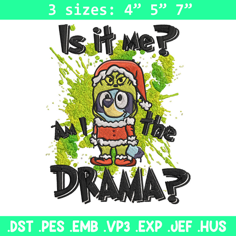Am I the drama Embroidery Design, Bluey Embroidery, Embroidery File, Chrismas Embroidery, Anime shirt, Digital download.jpg