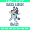 Bluey Rad Like Dad Embroidery design, Bluey Rad Like Dad Embroidery, Embroidery File, cartoon design, Digital download..jpg
