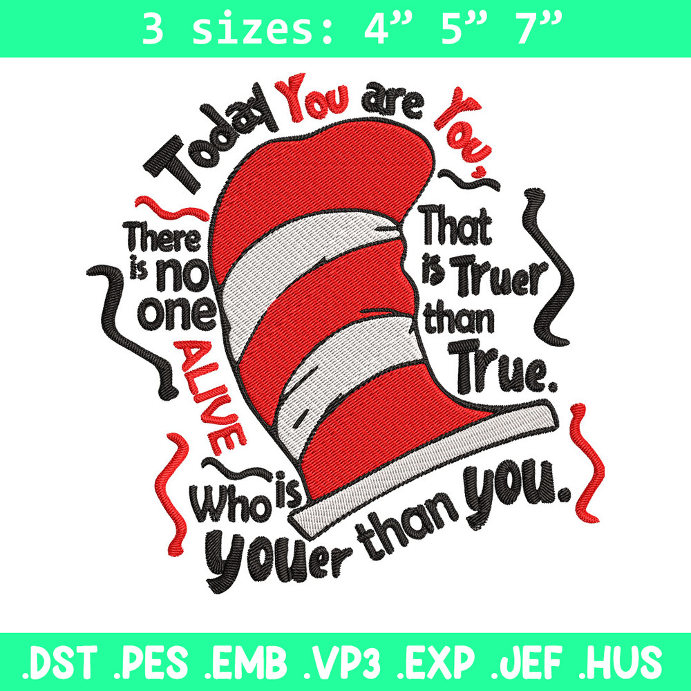 Dr Seuss Today You Are You Embroidery Design, Dr seuss Embroidery, Embroidery File, Embroidery design, Digital download..jpg