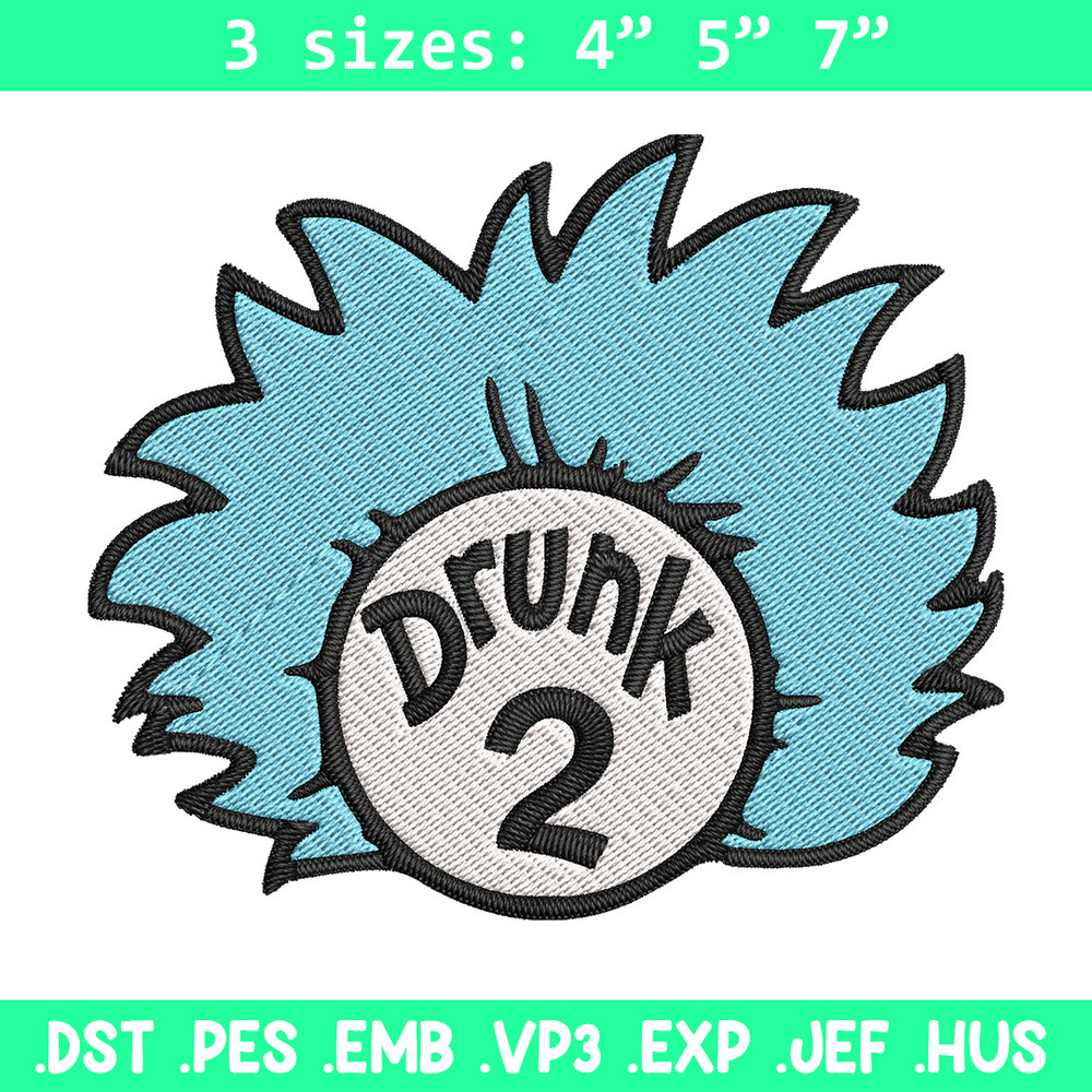 Drunk 2 Embroidery Design, Dr Seuss Embroidery, Embroidery File, logo shirt, Embroidery design, Digital download..jpg