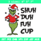 Grinch shuh duh fuh cup Embroidery design, Grinch christmas Embroidery, logo design, Embroidery File, Digital download..jpg