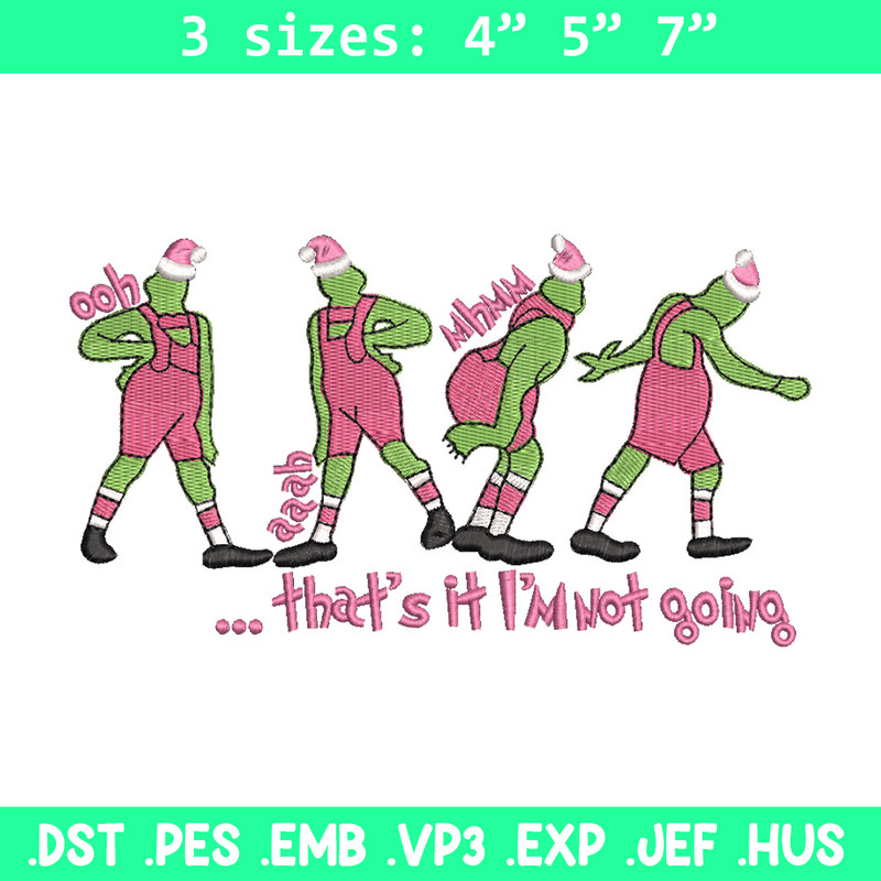 IM not going embroidery design, Chrismas design, Embroidery shirt, Embroidery file, Grinch embroidery, Digital download.jpg