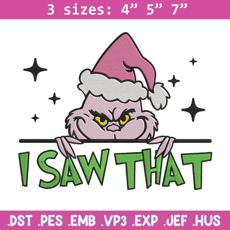 Grinch I saw that Embroidery Design, Grinch Embroidery, Embroidery File, Chrismas Embroidery, Digital download.jpg
