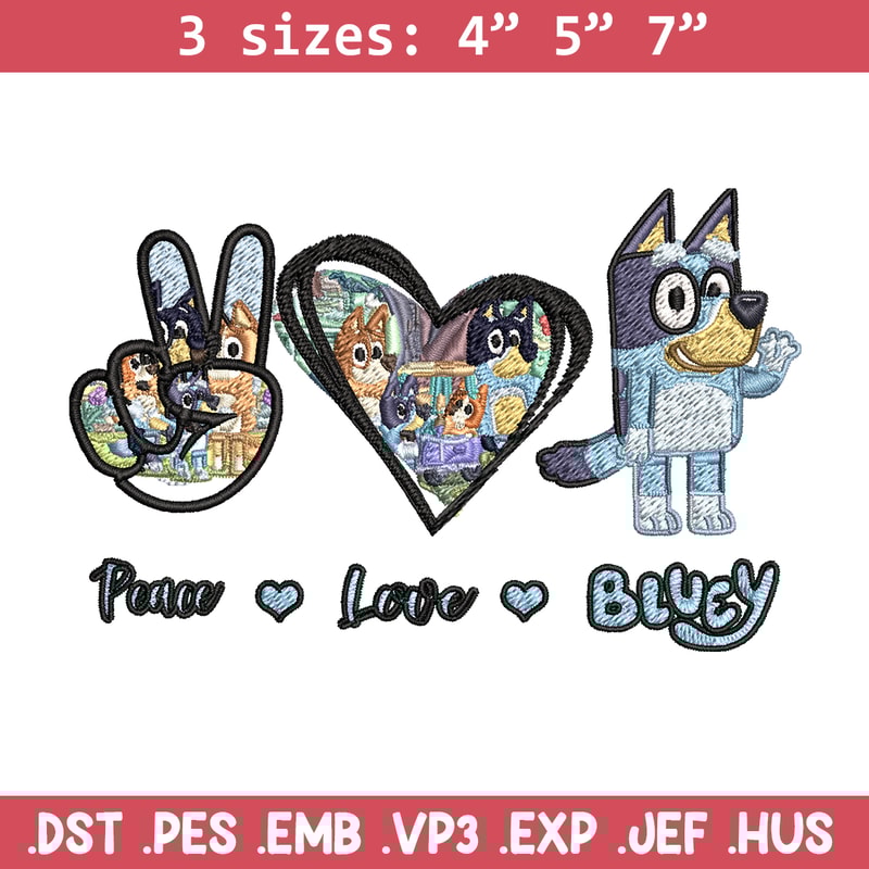 Bluey Peace Love bandit Embroidery design, Bluey cartoon Embroidery, cartoon design, Embroidery File, Digital download..jpg