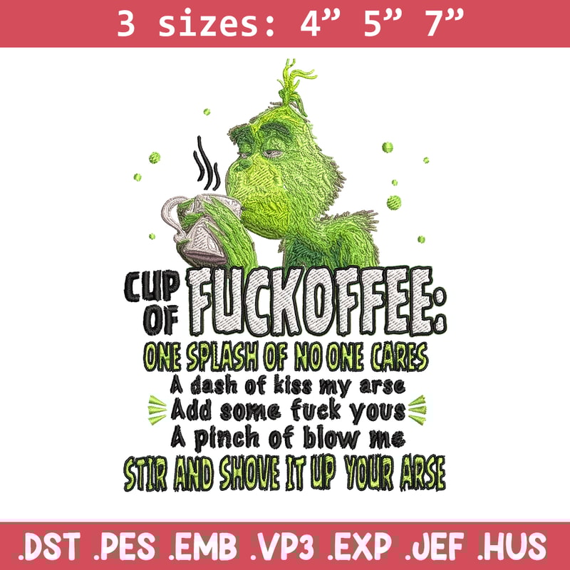 Cup of fuckoffee grinch Embroidery design, Grinch christmas Embroidery, Grinch design, logo shirt, Instant download..jpg