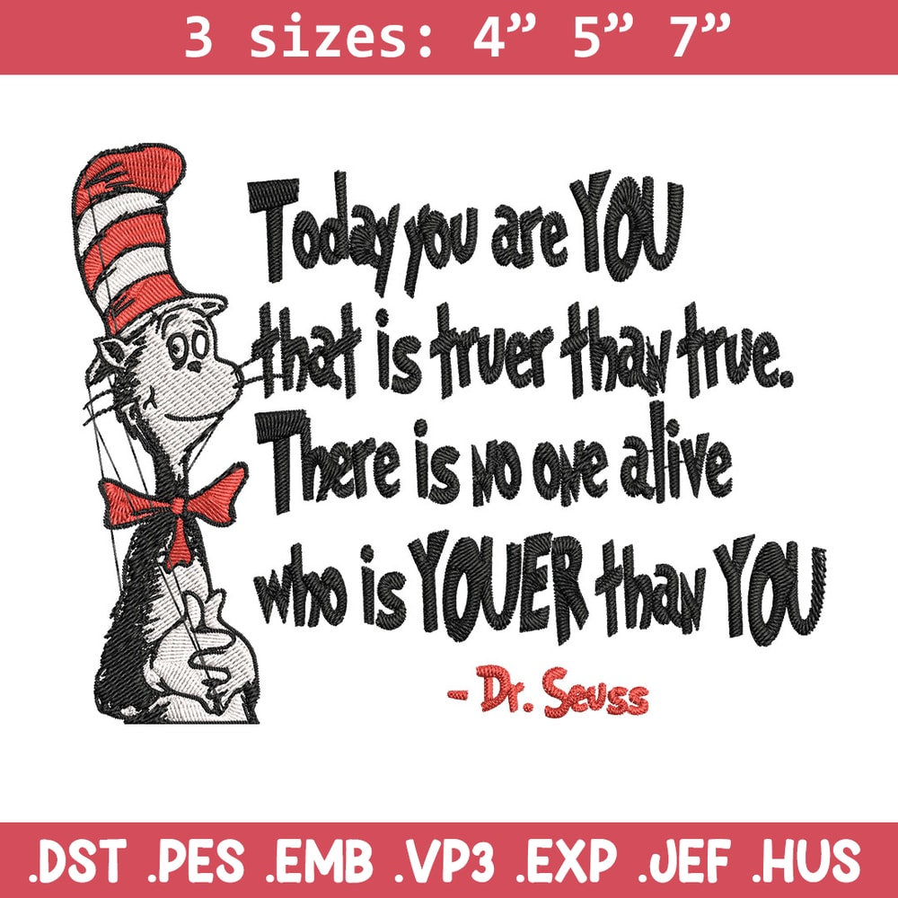 Dr Seuss Today You Are You Embroidery Design, Dr seuss Embroidery, Embroidery File, Embroidery design, Digital download.jpg