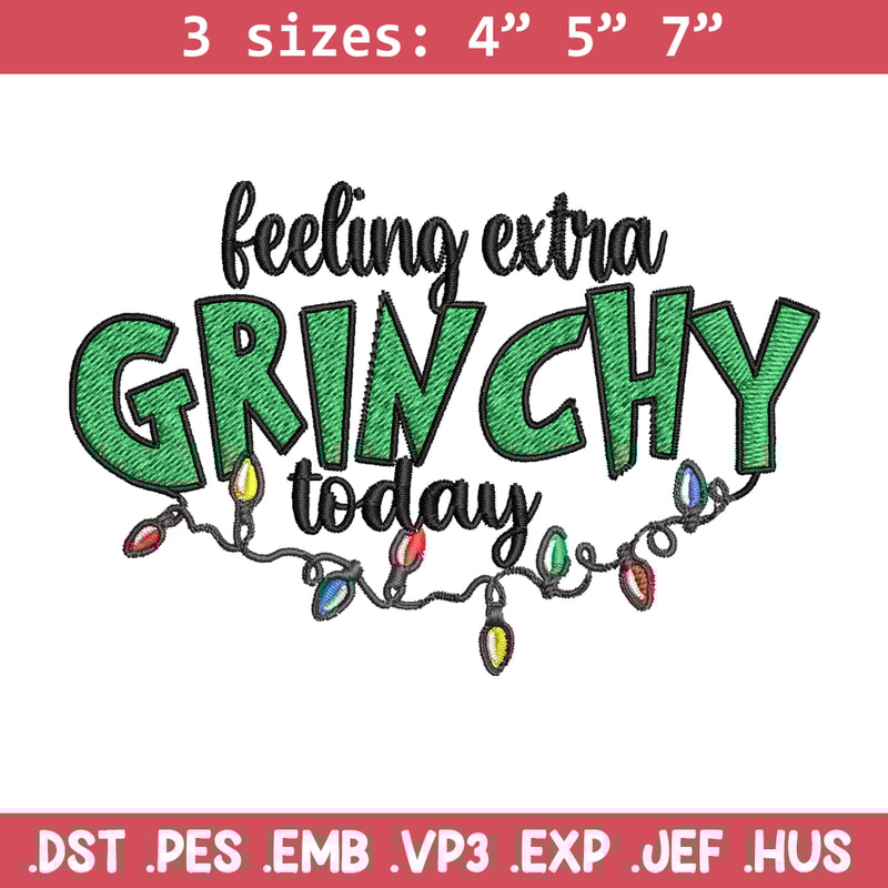Feeling Extra Grinch Today Embroidery design, Grinch Christmas Embroidery, Logo shirt, Grinch design, Digital download..jpg