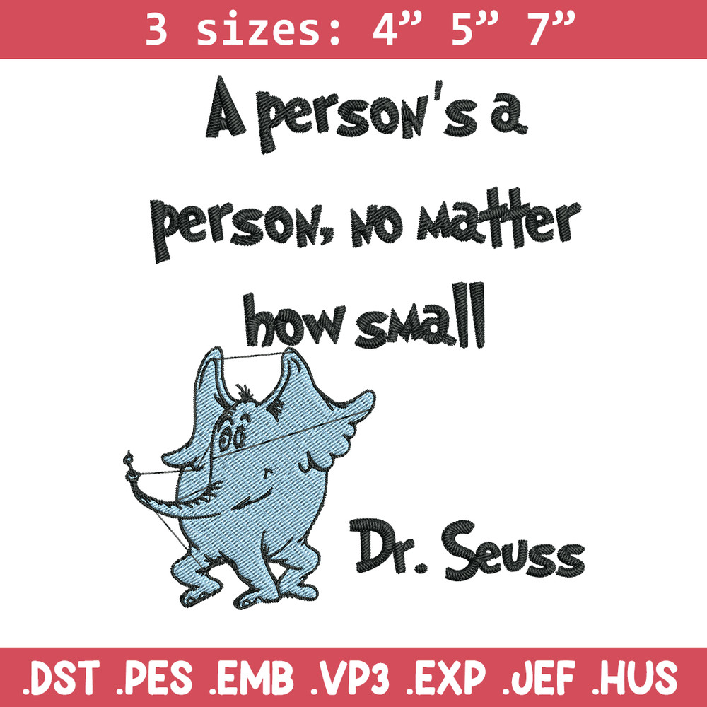 A person's a person, no matter how small Embroidery Design, Dr Seuss Embroidery, Embroidery File, Digital download..jpg