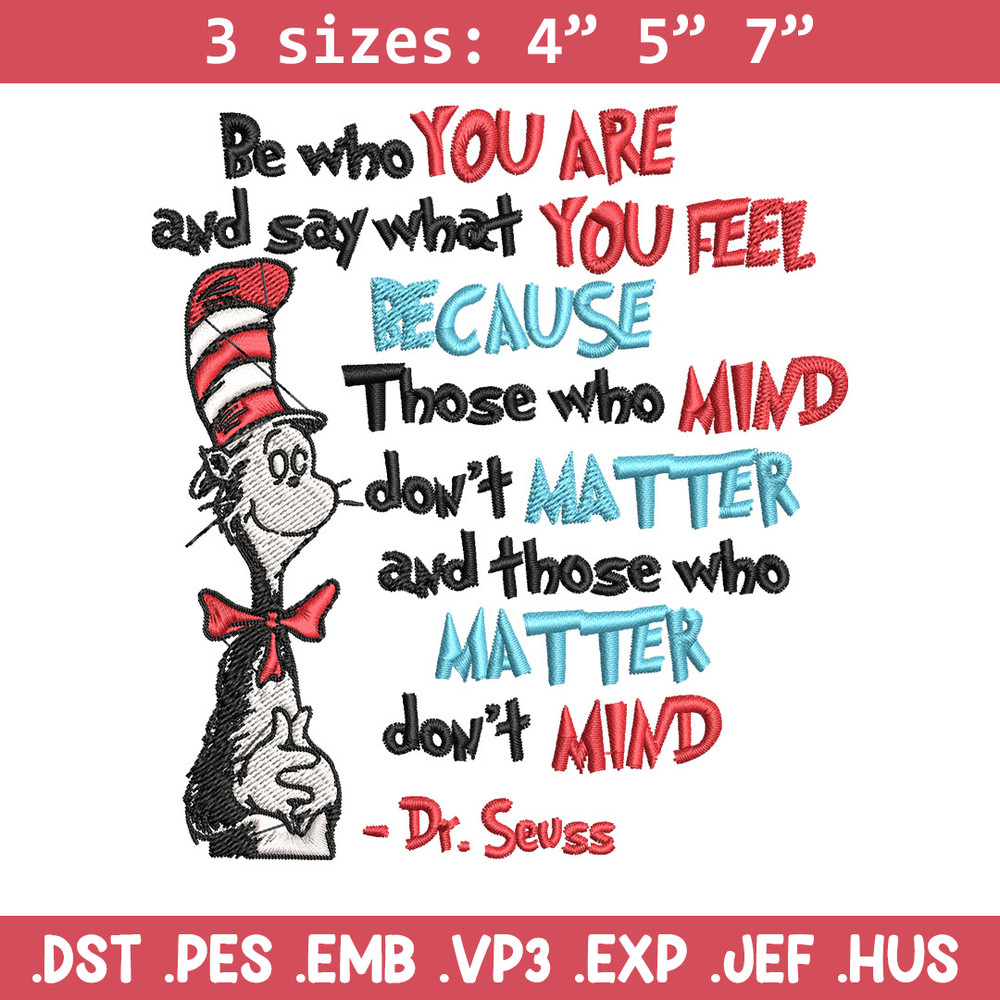 Be Who You Are And Say What You Feel Embroidery Design, Dr seuss Embroidery, Embroidery File, Digital download..jpg