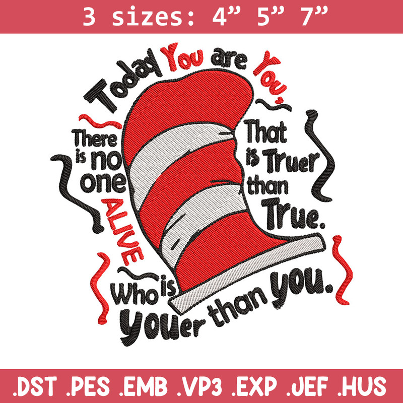 Dr Seuss Today You Are You Embroidery Design, Dr seuss Embroidery, Embroidery File, Embroidery design, Digital download..jpg
