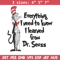 Everything I Need To Know I Learned From Embroidery Design, Dr Seuss Embroidery, Embroidery File, Digital download..jpg