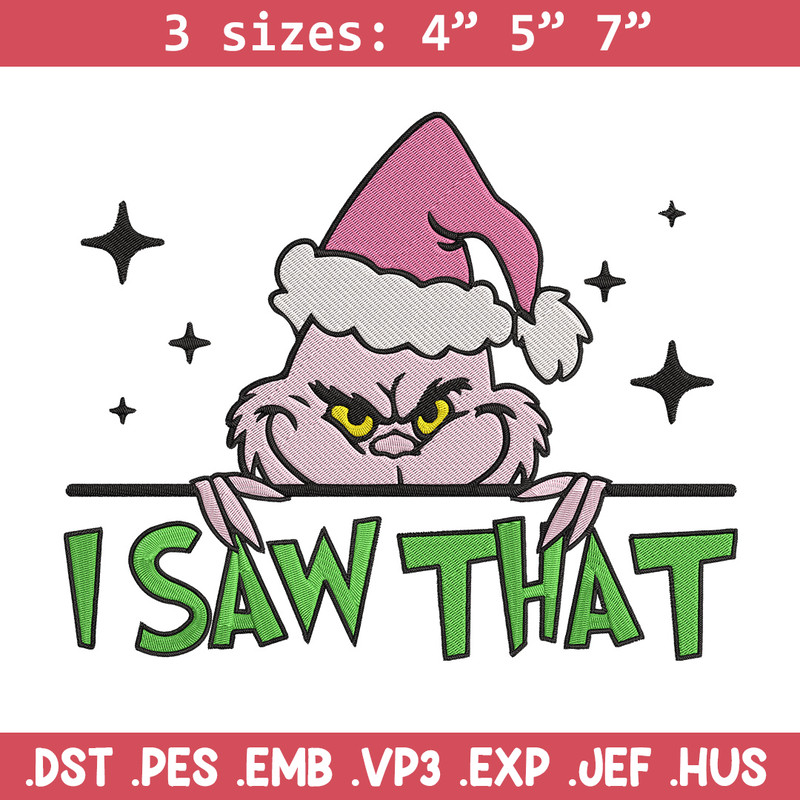 Grinch I saw that Embroidery Design, Grinch Embroidery, Embroidery File, Chrismas Embroidery, Digital download.jpg