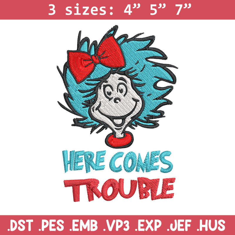 Here comes trouble Embroidery Design, Here comes trouble Dr Seuss Embroidery, Embroidery File, Digital download..jpg