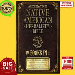 NATIVE AMERICAN HERBALIST'S BIBLE 1200 plus Ancient Herbal Remedies and Medicinal Plants ebook , Textbooks, E-Book, PDF
