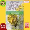 Grow Your Own Herbal Remedies How to Create a Customized Herb Garden to Support Your Health and WellBeing.jpg