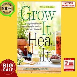 Grow It, Heal It: Natural and Effective Herbal Remedies from Your Garden or Windowsill , Textbooks, E-Book, PDF books,