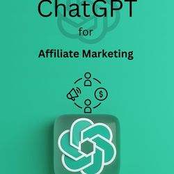 ChatGPT for Affiliate Marketing by Jordan P. Smith