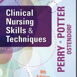 NEXT GEN Clinical Nursing Skills and Techniques by Patricia A. Potter