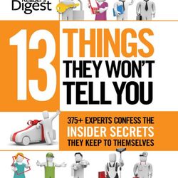 13 Things They Won't Tell You: 375 Experts Confess Insider Secrets to Your Health, Home, Family, Career, and Budget PDF