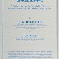 Plainclothes and Off Duty Officer Survival a Guide to Survival for Plainclothes Officers, Undercover Officers, and Off C
