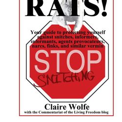 Rats Your Guide to Protecting Yourself Against Snitches, Informers, Informants, Agents Provocateurs, Narcs, Finks, and S