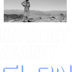 never bet against elon (must havefor elon musk fans)