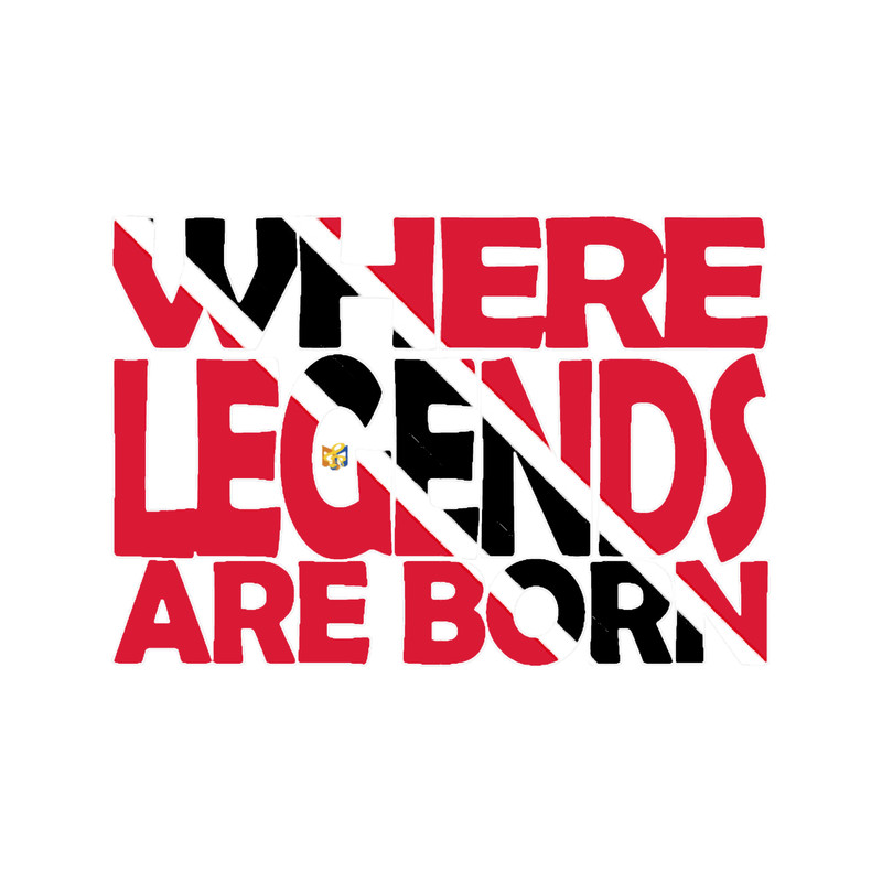 Trinidad Flag Where Legends Are Born - Tobago - Soca Mode .png