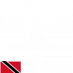 have no fear the trinidadian is here pride proud trinidad