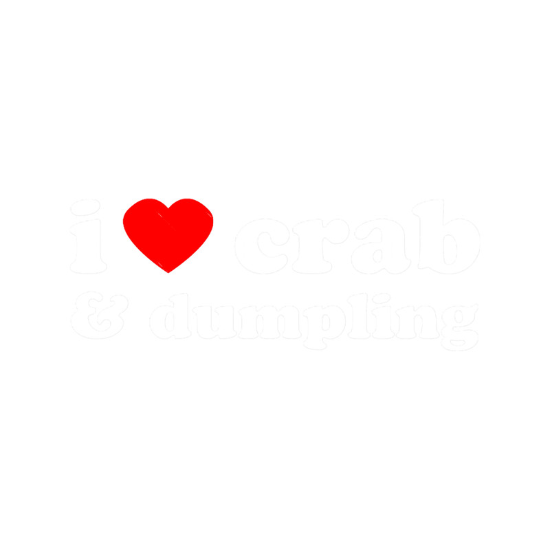 I Love Crab And DumplingTrinidad And Tobago Crab And DumplingTrinidad Slang Crab And Dumpling .png