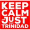 Keep Calm And Visit Trinidad - Trinidad Lifestyle.png