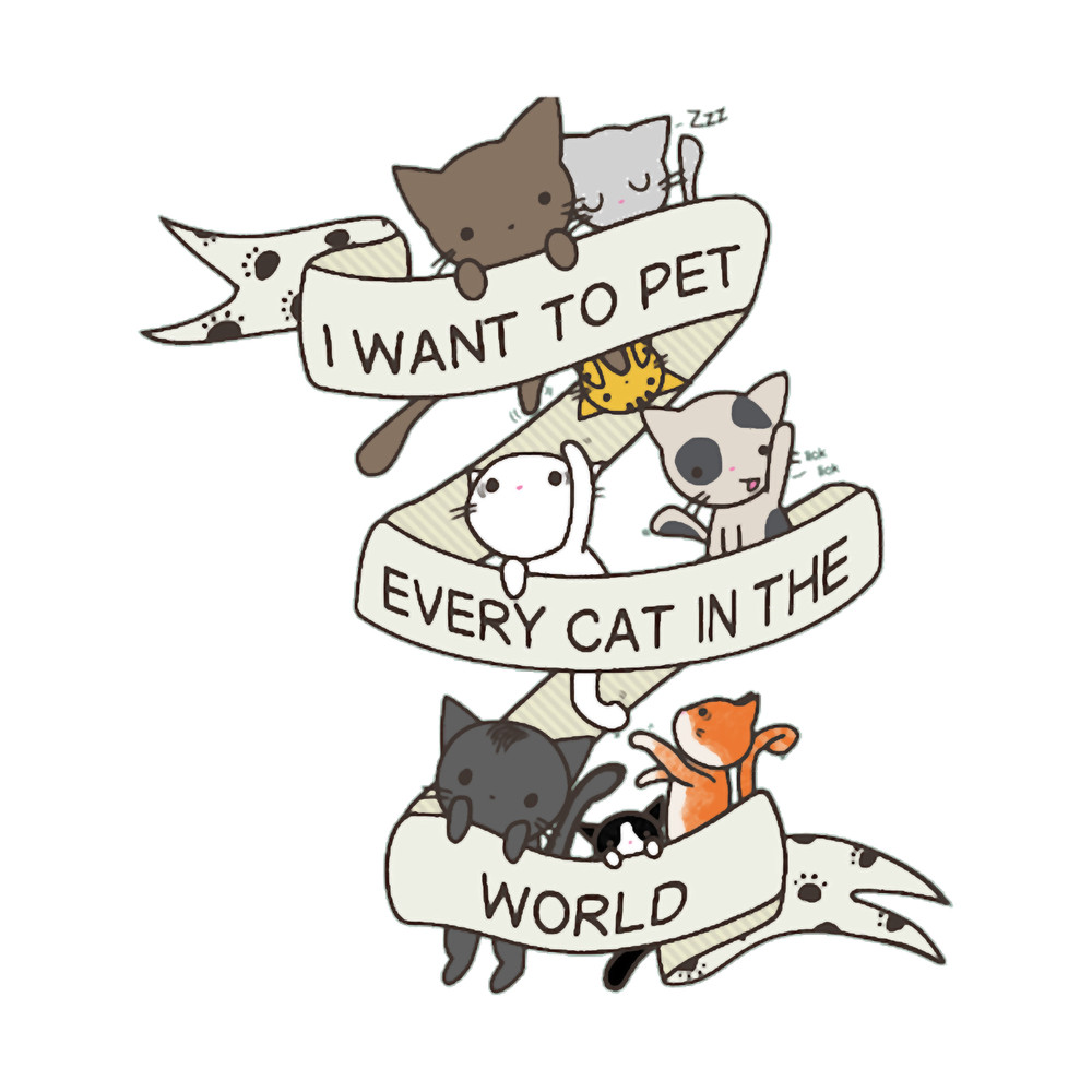 I want to pet every cat in the world.png