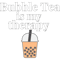 Bubble tea is my therapy.png