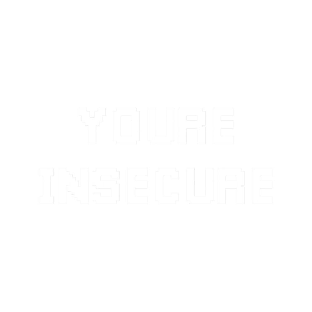 Youre Insecure (White).png