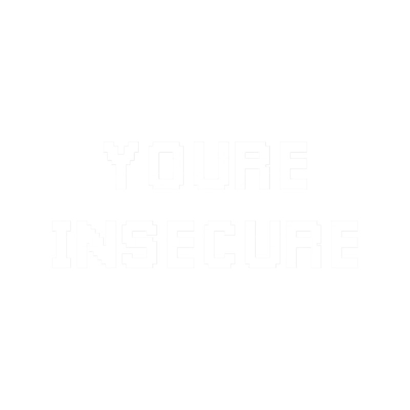 Youre Insecure (White).png