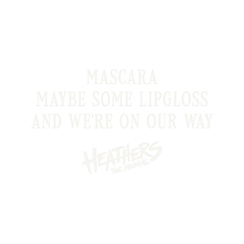 Heathers Merch Heathers The Musical Mascara Classic .png