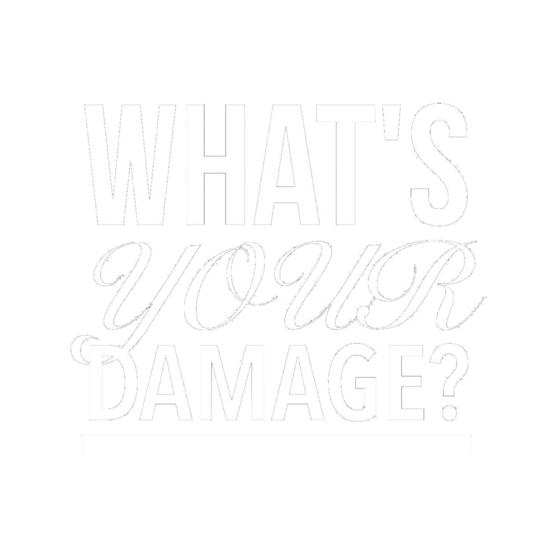 Heathers The Musical Quotes - What_s Your Damage(black).png