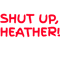 Shut up Heather! .png