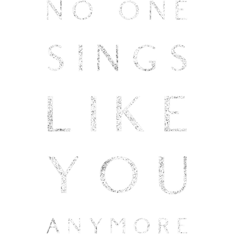 No One Sings Like You Anymore .png