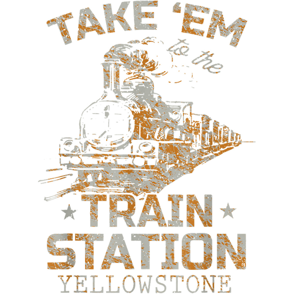 Western Coountry Yellowstone Take Em To The Train Station.png